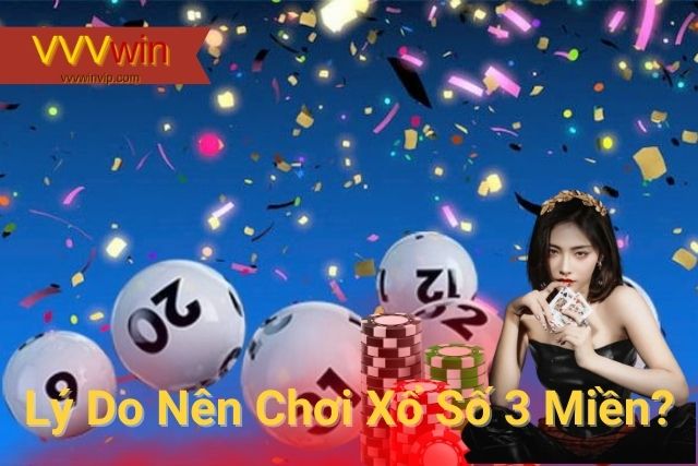 Lý do nên chơi xổ số tại VVVwin?